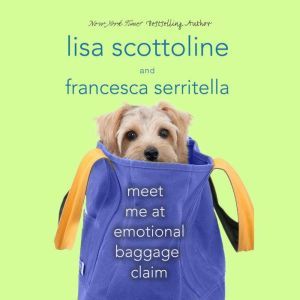 Meet Me at Emotional Baggage Claim, Lisa Scottoline
