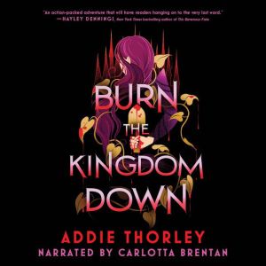 Burn the Kingdom Down, Addie Thorley