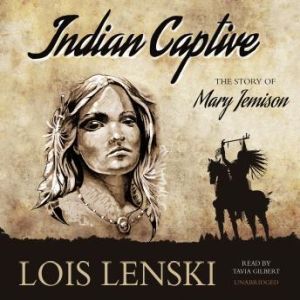 Indian Captive, Lois Lenski