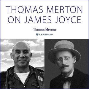 Thomas Merton on James Joyce, Thomas Merton