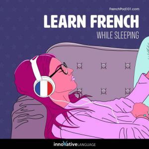 Learn French While Sleeping, Innovative Language Learning