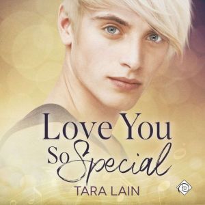 Love You So Special, Tara Lain