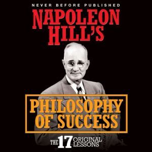 Napoleon Hills Philosophy of Success..., Napoleon Hill
