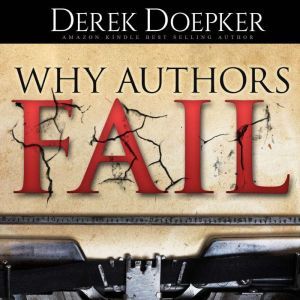 Why Authors Fail, Derek Doepker