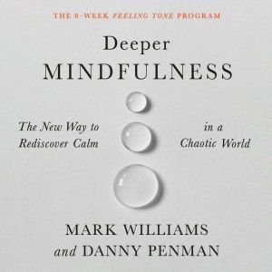 Deeper Mindfulness, Mark Williams