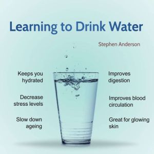 Learning to Drink Water, Stephen Anderson