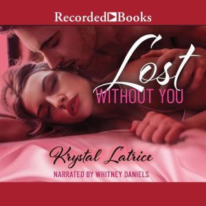 Lost Without You, Krystle Latrice
