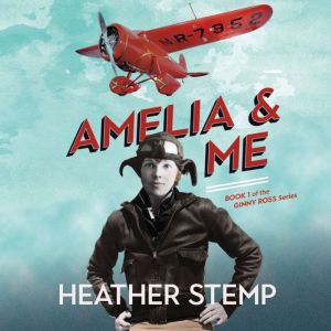 Amelia and Me: Book 1 of the Ginny Ross Series