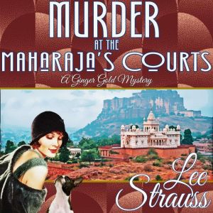 Murder at the Maharajas Courts, Lee Strauss