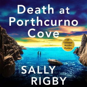 Death at Porthcurno Cove: An utterly heart-stopping crime and mystery thriller