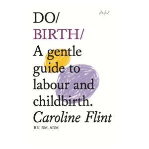 Do Birth, Caroline Flint