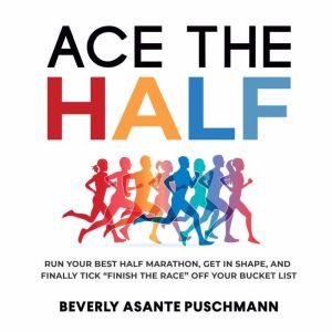 Ace The Half, Beverly Asante Puschmann