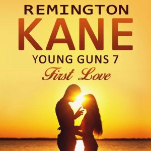 Young Guns 7 First Love, Remington Kane