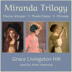 Miranda Trilogy, Grace Livingston Hill
