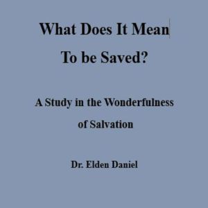What does IT mean to Be Saved