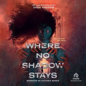 Where No Shadow Stays, Sara Hashem