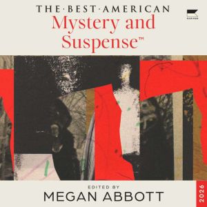 The Best American Mystery and Suspens..., Megan Abbott