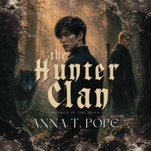 The Hunter Clan, Anna T. Pope