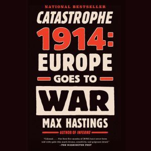 Catastrophe 1914, Max Hastings