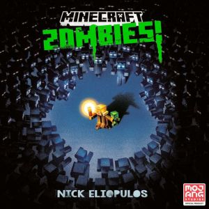 Minecraft Zombies!, Nick  Eliopulos