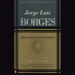Selected NonFictions, Jorge Luis Borges
