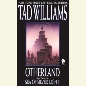 Sea of Silver Light, Tad Williams