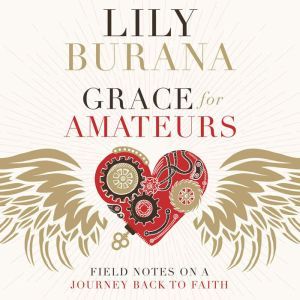 Grace for Amateurs, Lily Burana
