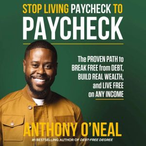 Stop Living Paycheck to Paycheck, Anthony ONeal
