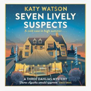 Seven Lively Suspects: An unputdownable cosy mystery set in the Cotswolds