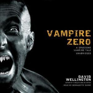 Vampire Zero, David Wellington