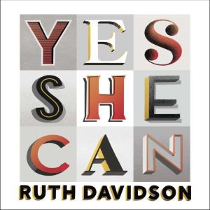 Yes She Can, Ruth Davidson