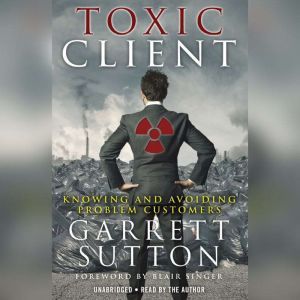 The Toxic Client, Garrett Sutton