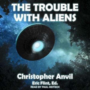 The Trouble With Aliens, Christopher Anvil
