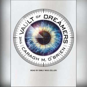 The Vault of Dreamers, Caragh M. OBrien