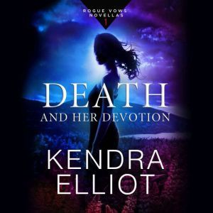 Death and Her Devotion, Kendra Elliot
