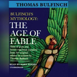 The Age of Fable, Thomas Bulfinch
