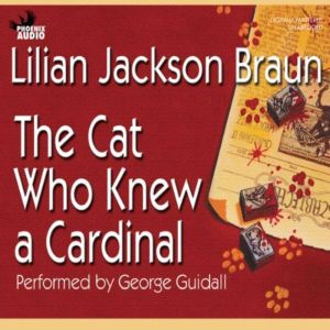 The Cat Who Knew a Cardinal, Lilian Braun