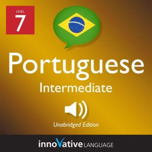 Learn Portuguese  Level 7 Intermedi..., Innovative Language Learning