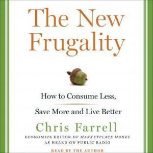 The New Frugality, Chris Farrell