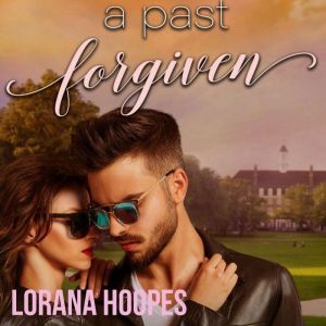 A Past Forgiven, Lorana Hoopes