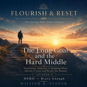 The Long Goal and the Hard Middle, William R. Stanek