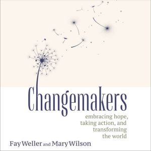 Changemakers, Fay Weller