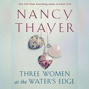 Three Women at the Waters Edge, Nancy Thayer