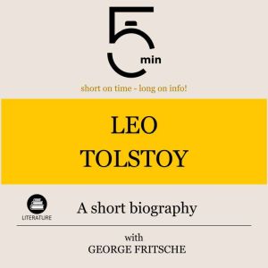 Leo Tolstoy A short biography, 5 Minutes