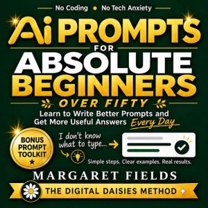 AI Prompts For Absolute Beginners Ove..., Margaret Fields