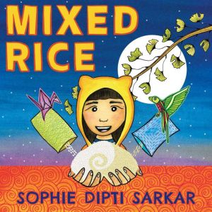 Mixed Rice: A Multicultural Tale of Food, Feelings, and Finding Home Together