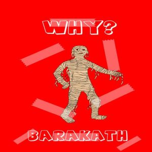 Why?, BARAKATH