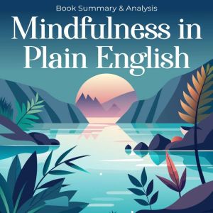 Mindfulness in Plain English Book Su..., Briefly Summaries