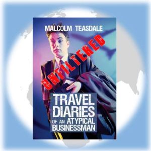 Travel Diaries of an Atypical Businessman - UNFILTERED