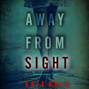 Away From Sight (A Nina Veil FBI Suspense ThrillerBook 7): Digitally narrated using a synthesized voice
